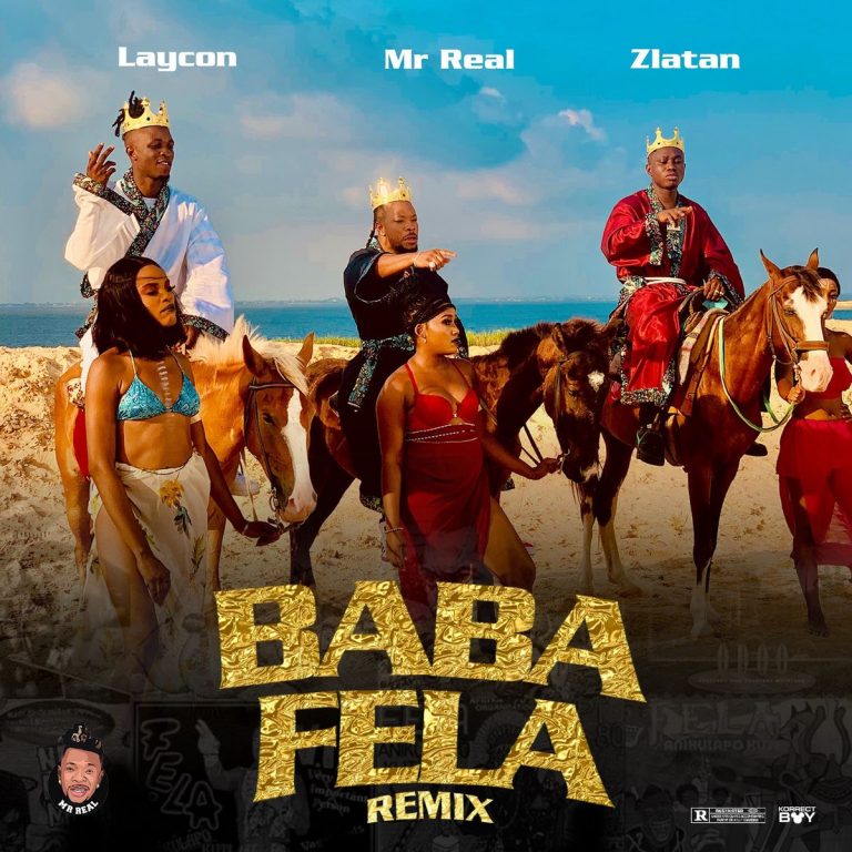 Mr Real ft Laycon & zlatan Baba fela