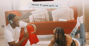 Vector ft Good Girl La Early Momo artwork