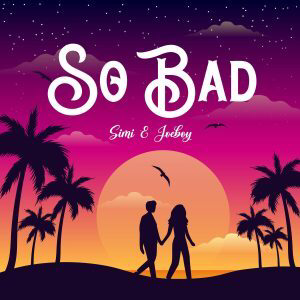 Simi - so bad ft Joeboy