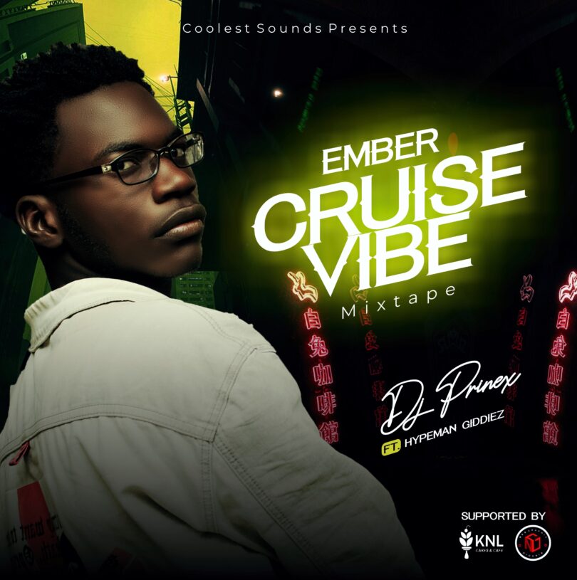 Dj Prinex ft Hypeman Giddiez - Ember Cruise and vibe mixtape Artwork
