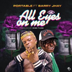 Portable - All Eyes on me ft Barry Jhay mp3 artwork