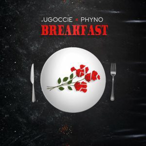 Ugoccie - Breakfast ft Phyno mp3 artwork