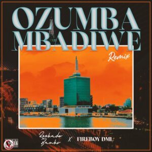 Reekado Banks - Ozumba Mbadiwe Remix ft Fireboy mp3 artwork 