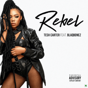 Tesh Carter - Rebel ft Blaqbonez mp3 Download 