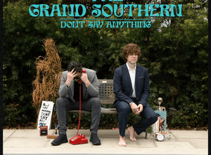 The Grand Southern - Don’t Say Anything, ALBUM DOWNLOAD [MP3 + ZIP]