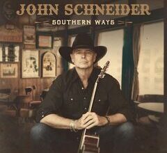 John Schneider – Southern Ways, DOWNLOAD ALBUM [MP3 + ZIP]