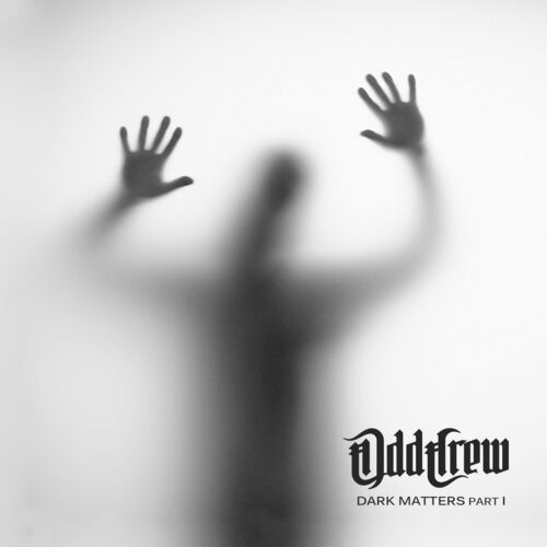 ALBUM: Odd Crew – Dark Matters Part 1 DOWNLOAD FULL ALBUM (ZIP FILE)