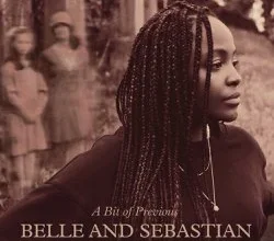 ALBUM: Belle and Sebastian - A Bit of Previous, DOWNLOAD ALBUM [ZIP & MP3]