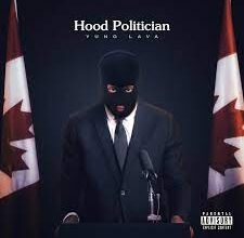 Yung Lava - Hood Politician, DOWNLOAD ALBUM [ZIP + MP3]