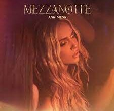 Ana Mena - "Mezzanotte" DOWNLOAD MP3, AUDIO, LYRICS