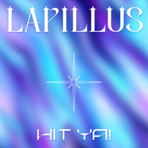 Lapillus – HIT YA! MP3 DOWNLOAD AUDIO
