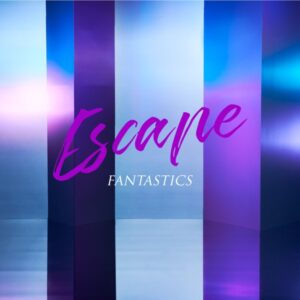 MP3: FANTASTICS from EXILE TRIBE – Escape, MP3 DOWNLOAD, AUDIO