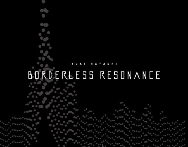MP3: Yuki Hayashi – Borderless Resonance, MP3 DOWNLOAD, AUDIO