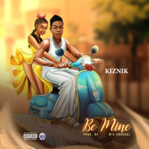 Kiznik - Be Mine Download mp3, Audio