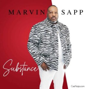 Marvin Sapp - Substance, DOWNLOAD FULL ALBUM [ZIP FILE]