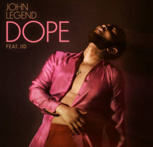 MP3: John Legend – Dope, MP3 DOWNLOAD, AUDIO