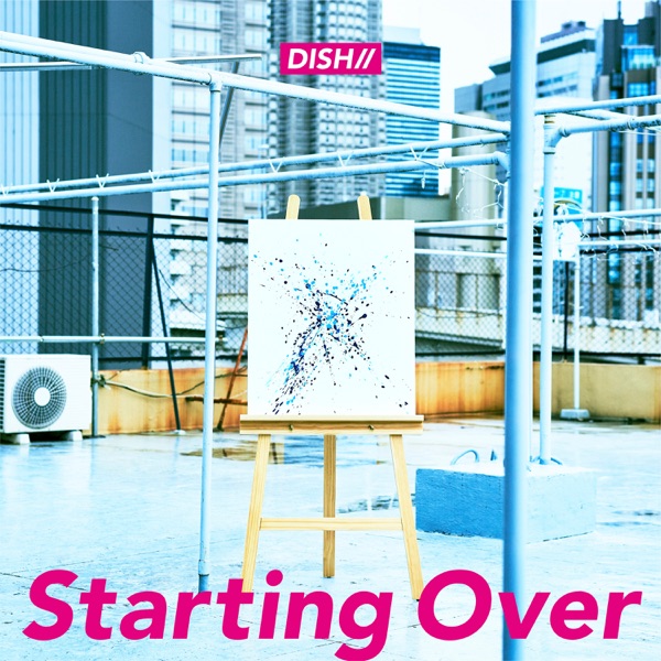 DISH// – Starting Over (in 2022) MP3 DOWNLOAD, AUDIO