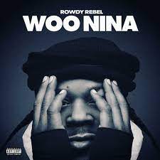 MP3: Rowdy Rebel - Woo Nina, DOWNLOAD MP3, AUDIO